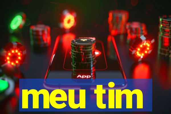 meu tim